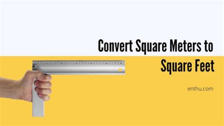 How do you convert square meters to square feet?